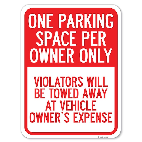 Reserved Parking One Parking Space Per Owner Violators Towed Away Veh Alum, 18" x 24", A-1824-23044